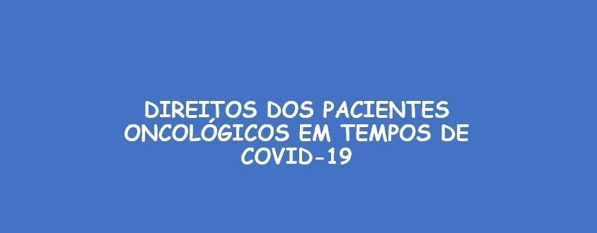 APCL -    Direitos dos Pacientes Oncológicos em Tempos de Covid-19